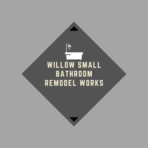 WILLOW SMALL BATHROOM REMODEL WORKS